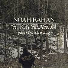 Noah Kahan - Stick Season (We'll All Be Here Forever) Lyrics and Tracklist