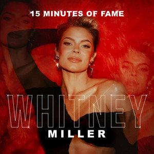 , Whitney Miller Releases New Single &#8217;15 Minutes Of Fame&#8217;