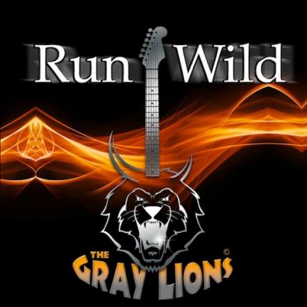 The Gray Lions Release Their Debut CD 'Run Wild' Produced By The Legendary Mark Hudson