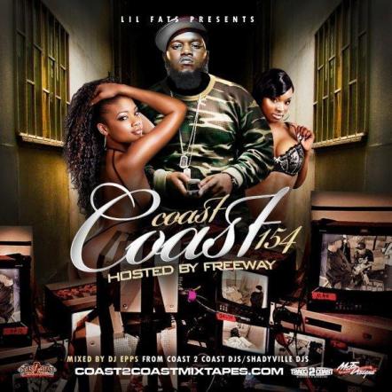 Lil Fats Presents Coast 2 Coast Mixtape Vol. 154 - Hosted By Freeway - Mixed By DJ Epps