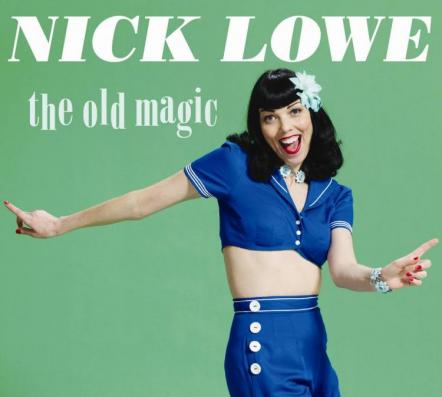 Nick Lowe's First New Album In Over Four Years 'The Old Magic,' Set For September 13 Release On Yep Roc