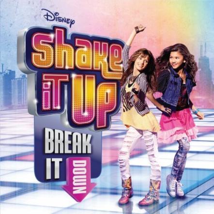 Shake It Up: Break It Down Soundtrack + DVD From Walt Disney Records Gets Fans Moving With Songs By Selena Gomez, Show Stars Bella Thorne And Zendaya