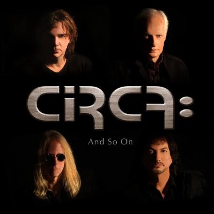 Circa: Featuring Former YES Members Tony Kaye And Billy Sherwood Release New CD 'And So On'