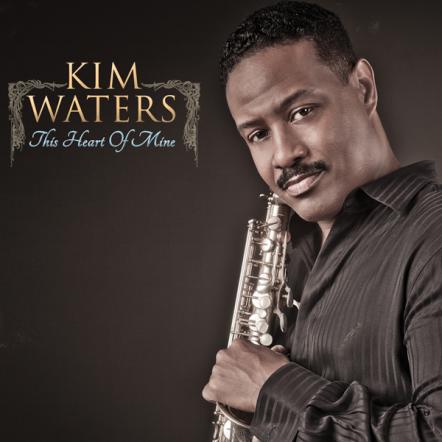 10/25: Saxophonist Kim Waters Releases His 17th Album 'This Heart Of Mine'