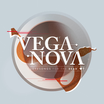 Vega Nova Releases New LP Album "Lovesongs For The Dead"