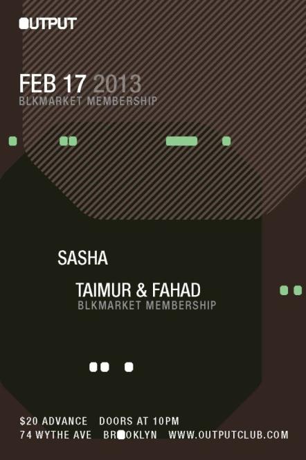 Feb 17th 2013: Blkmarket Membership With Sasha At Output