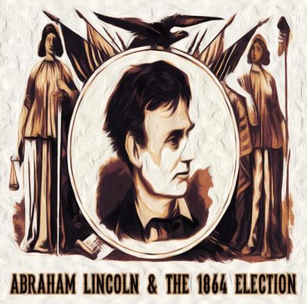New Album, 'Abraham Lincoln And The Election Of 1864' Explores US Legacy