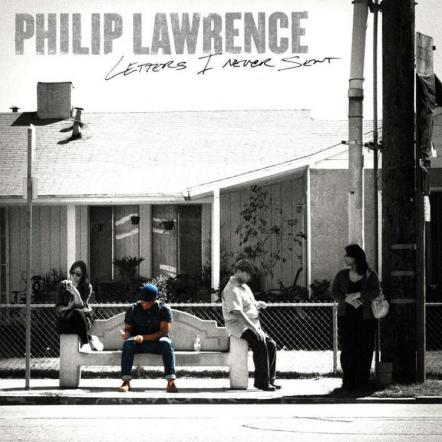 Philip Lawrence Releases "Letters I Never Sent" On June 11, 2013