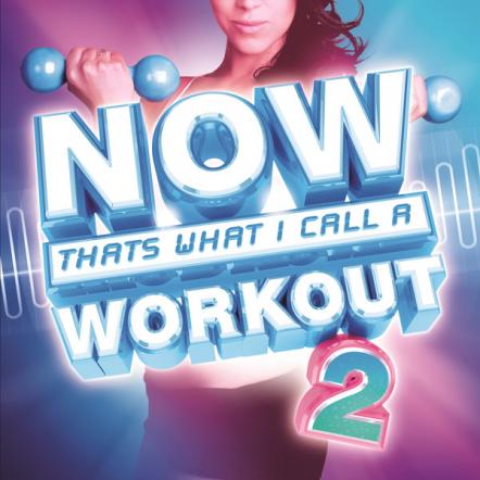 Today's Hottest High-Energy Hits & Remixes Gathered For NOW That's What I Call A Workout 2, Released Today Exclusively On The iTunes Store