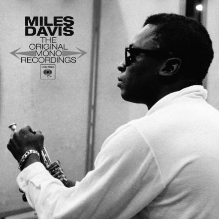 Miles Davis' The Original Mono Recordings Collects Nine Of Miles' Earliest Columbia Albums, Recorded 1956 To 1961