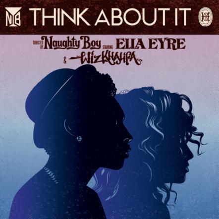 Naughty Boy Releases New Video "Think About It" Ft. Ella Eyre & Wiz Khalifa!