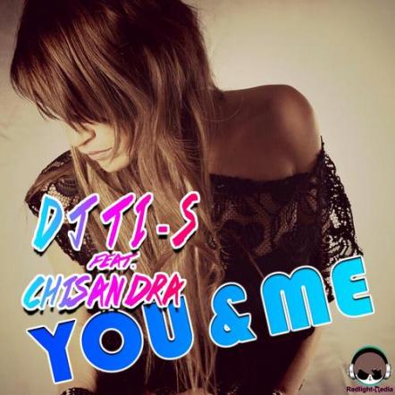 "You & Me" The New Dance Song With The Voice Of Chisandra By DJ Ti-S