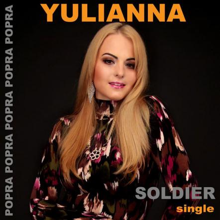 Pop Songwriter, Yulianna, Debuts Touching Tribute To The Troops On Heartfelt New Track "Soldier"