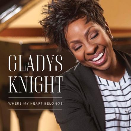 Legendary Artist Gladys Knight Shares Her Faith In Upcoming Gospel Album "Where My Heart Belongs"