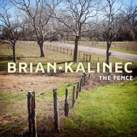Texas Singer-songwriter Brian Kalinec Releases A New CD: The Fence