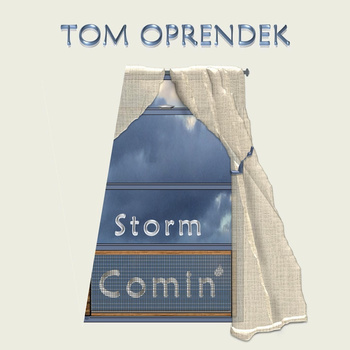 Tom Oprendek Releases New LP 'Storm Comin''