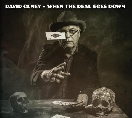 Master Storyteller David Olney Stacks The Deck On New Studio Album 'When The Deal Goes Down,' Coming July 8, 2014