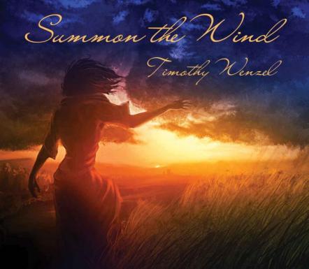 Timothy Wenzel Releases New Album "Summon The Wind"