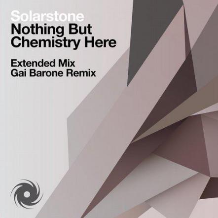 Solarstone - Nothing But Chemistry Here (Inc. Sean Tyas & Gai Barone Remixes)