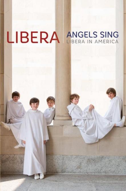 Libera - Angels Sing 'Libera In America'