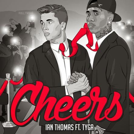 Ian Thomas' "Cheers" Ft. Tyga Single & Music Video Released In USA