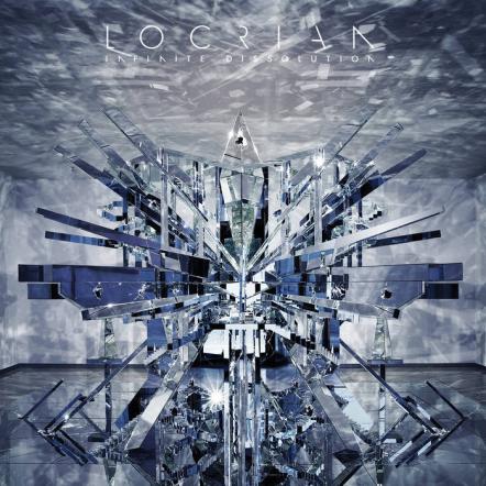 Locrian: New LP 'Infinite Dissolution' Set For July Release