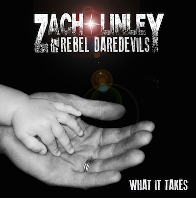 Zach Linley And The Rebel Daredevils Tell It Like It Is With Their Country Single "What It Takes"