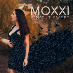 Rising Pop Star Moxxi Announces The Release Of Her Chilling New Single "Ain't It Sweet" Displaying Her Remarkable Voice And Vision