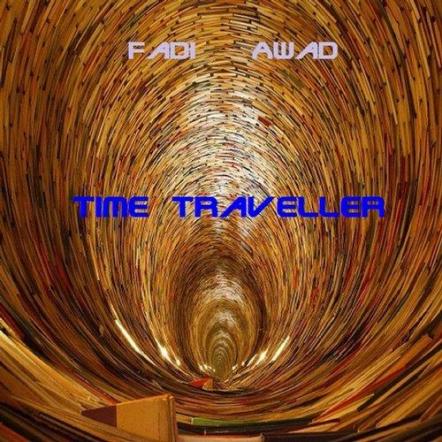 Fadi Awad's Brand New Single "Time Traveller"