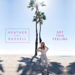 Singer/Songwriter Heather Russell Premiers Debut Video "Got This Feeling"