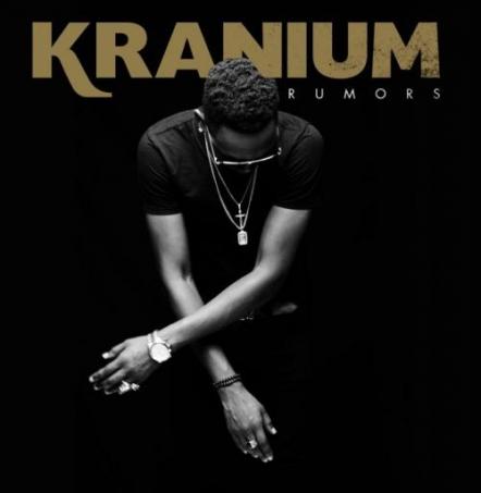 Kranium Spreads "Rumors"; "Rumors" Drops On October 16, 2015