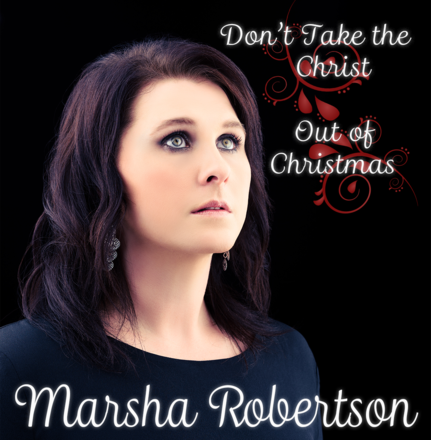 Marsha Robertson, Daughter-In-Law Of Duck Dynasty's Uncle Si Robertson's, Releases Her Debut, Solo Single, "Don't Take The Christ Out Of Christmas"