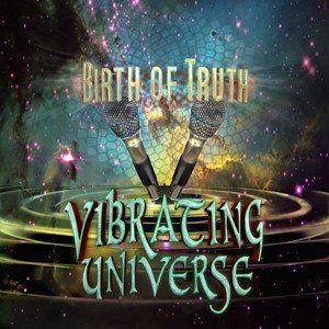 Vibrating Universe To Release 'Birth Of Truth'