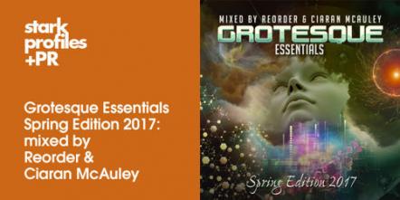 Grotesque Essentials - Spring Edition 2017: Mixed By Reorder & Ciaran McAuley