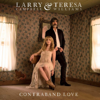 Larry Campbell & Teresa Williams Release Second Studio Album 'Contraband Love' Via Red House Records