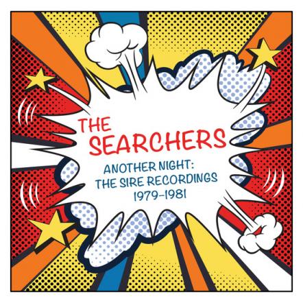 The Searchers' 'Another Night: The Sire Recordings' Brought Brit Invasion Band Into Punk/New Wave Era, Coming December 8, 2017