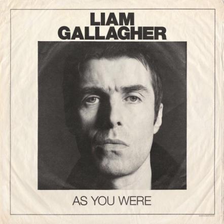 Liam Gallagher's As You Were Has Higher Sales Total Than Any UK No1 Album Since Ed Sheeran's ÷