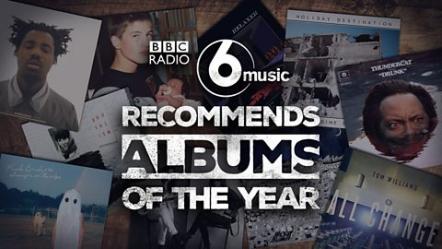 BBC Radio 6 Music Reveals Its 6 Music Recommends: Albums Of The Year