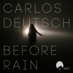 Carlos Deutsch - Before Rain