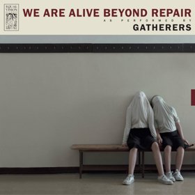 Gatherers Stream New Album 'We Are Alive Beyond Repair' Via Bring The Noise
