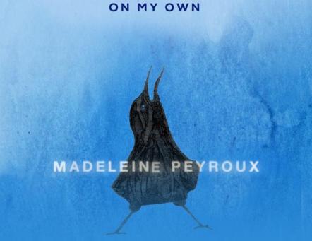 New Madeleine Peyroux Single 'On My Own' Goes To Radio; 'Anthem' Album To Be Released On August 31, 2018