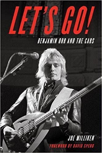 New Biography On The Cars Singer/Bassist Benjamin Orr By Vermont Writer Joe Milliken To Be Published November 2018!