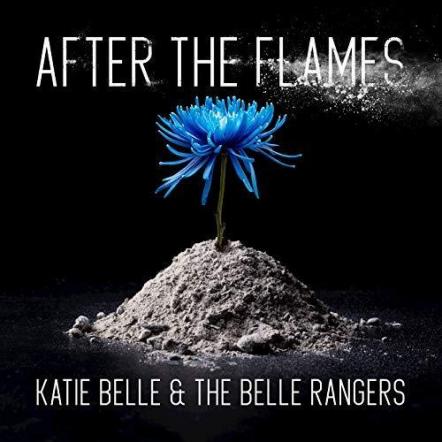 Katie Belle & The Belle Rangers Release New Album 'After The Flames'