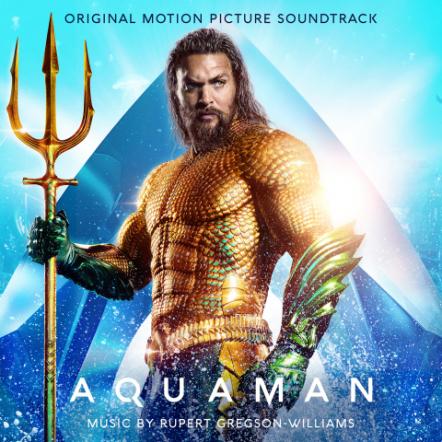 'Aquaman' Original Motion Picture Soundtrack Now Available