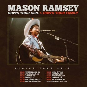 Mason Ramsey Kicks Off The New Year With How's Your Girl & How's Your Family Spring Tour 2019