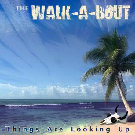Australian-American New York Rock Band The Walk-A-Bout Achieves National Radio Success With Their Sophomore Album Things Are Looking Up