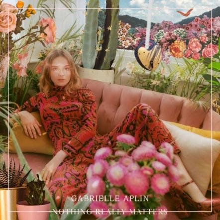Gabrielle Aplin Releases Brand New Single 'Nothing Really Matters'