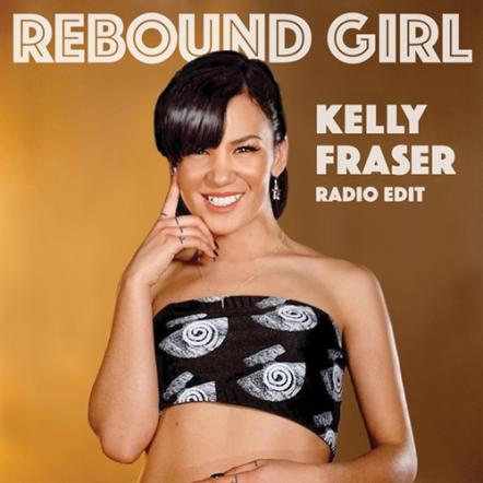 Pop Artist Kelly Fraser Releases New Single "Rebound Girl"