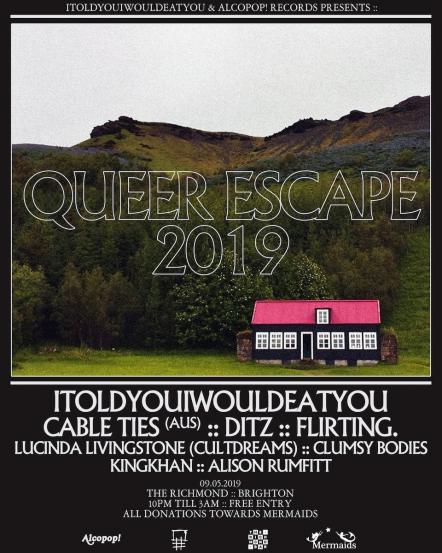 itoldyouiwouldeatyou Presents: The Queer Escape 2019 In Aid Of Mermaids Charity (9th May, Brighton)
