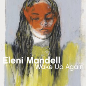 Eleni Mandell Launches Northeast Tour "Wake Up Again" Out Now